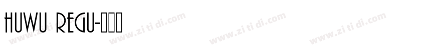 huwu Regu字体转换